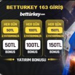betturkey 163 yatırım bonusu