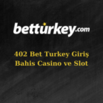 402 bet turkey adresi değişti mi?