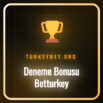 Deneme bonusu Betturkey