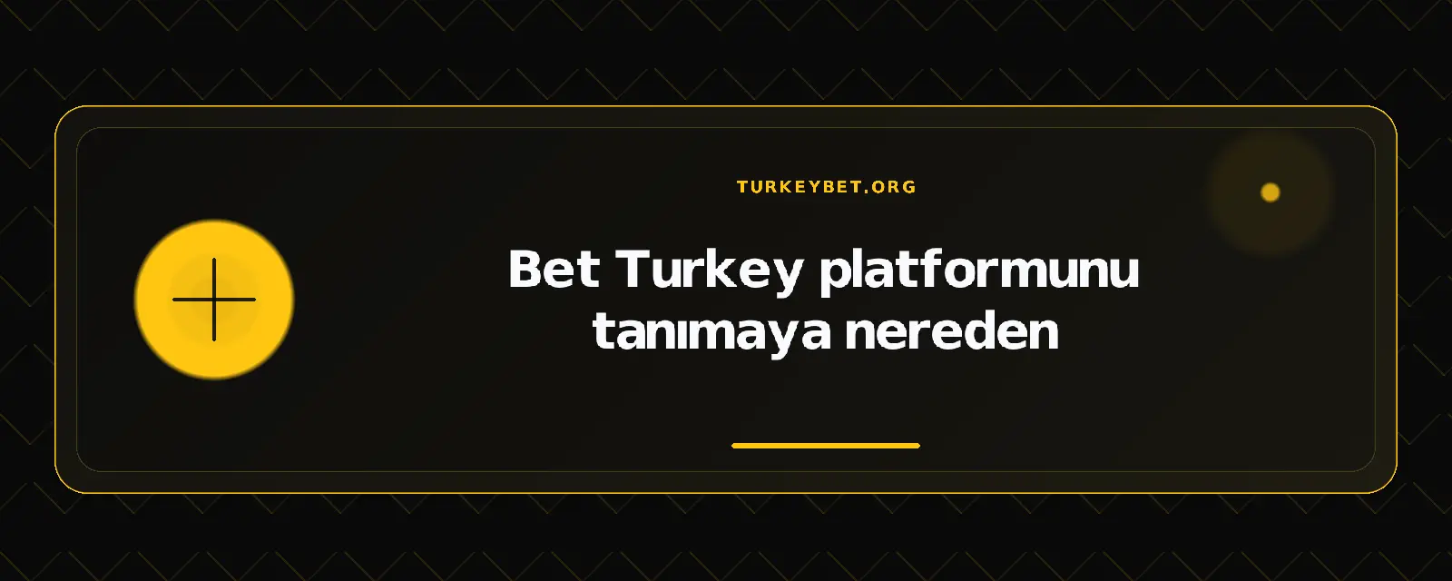 Bet Turkey platformunu tanımaya nereden – turkeybet.org