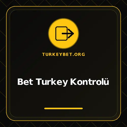Bet Turkey Kontrolü turkeybet.org