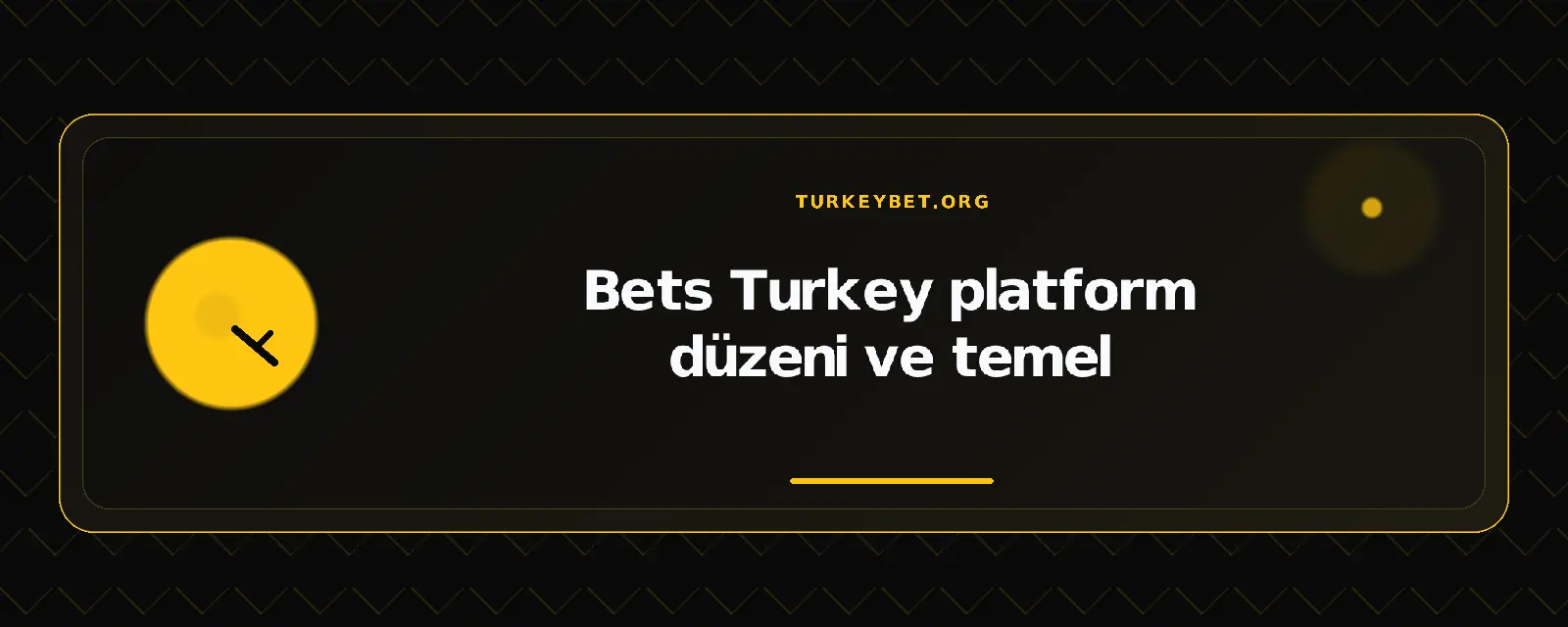 Bets Turkey platform düzeni ve temel – turkeybet.org