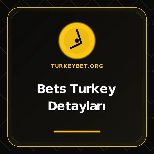 Bets Turkey Detayları turkeybet.org