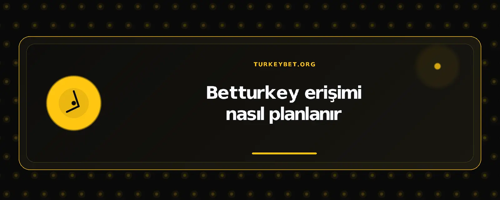 Betturkey erişimi nasıl planlanır – turkeybet.org
