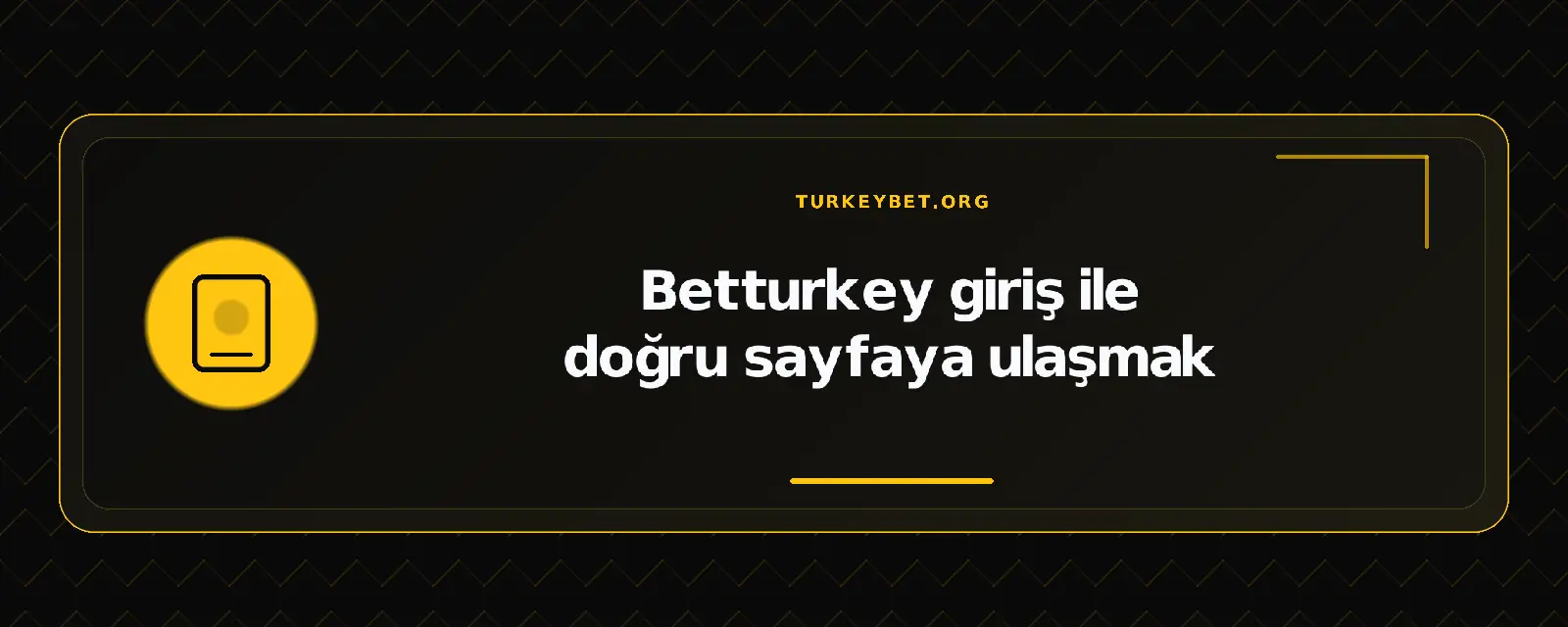 Betturkey giriş ile doğru sayfaya ulaşmak – turkeybet.org