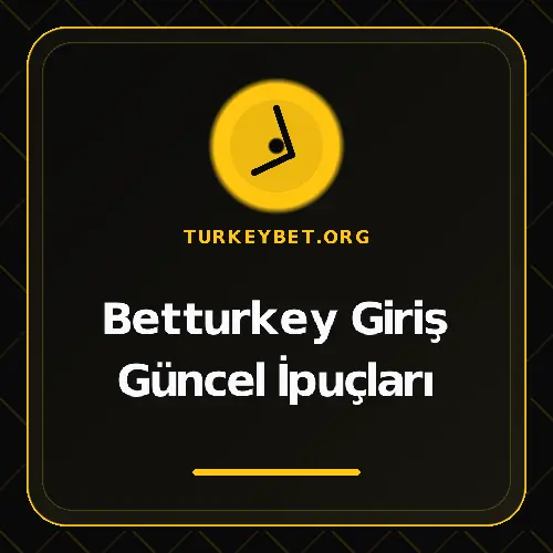 Betturkey Giriş Güncel İpuçları turkeybet.org