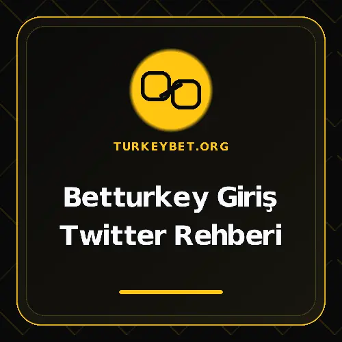 Betturkey Giriş Twitter Rehberi turkeybet.org