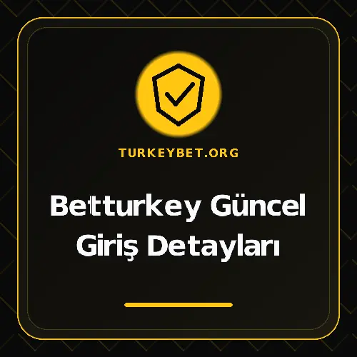 Betturkey Güncel Giriş Detayları turkeybet.org