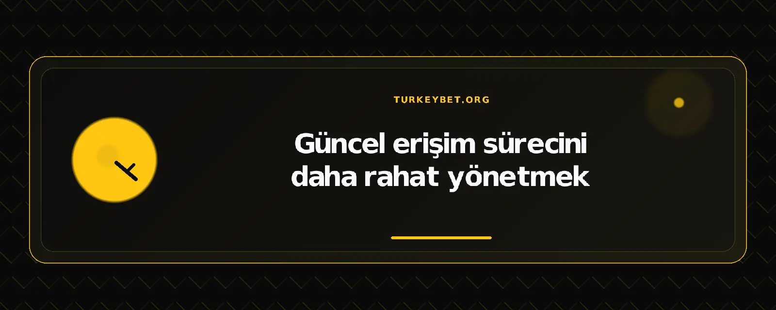 Güncel erişim sürecini daha rahat yönetmek – turkeybet.org