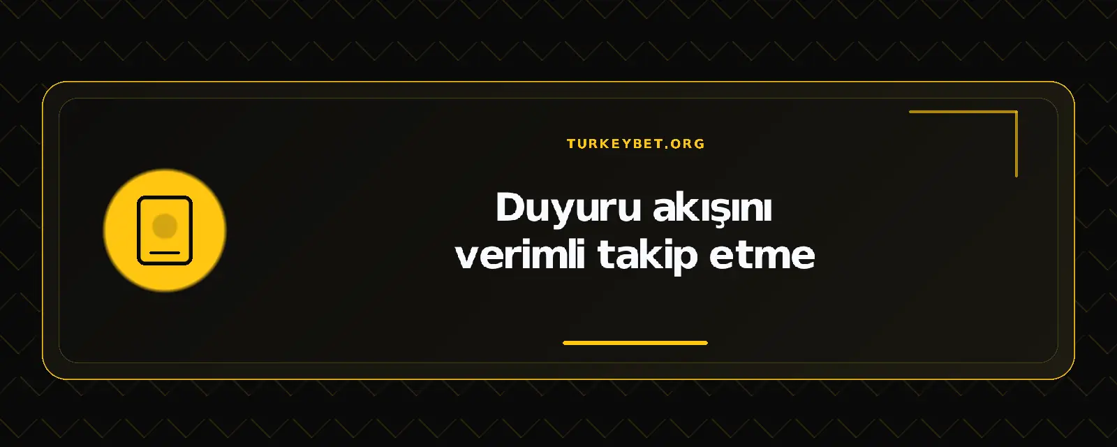 Duyuru akışını verimli takip etme – turkeybet.org