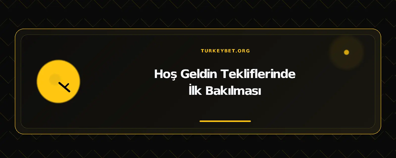 Hoş Geldin Tekliflerinde İlk Bakılması – turkeybet.org
